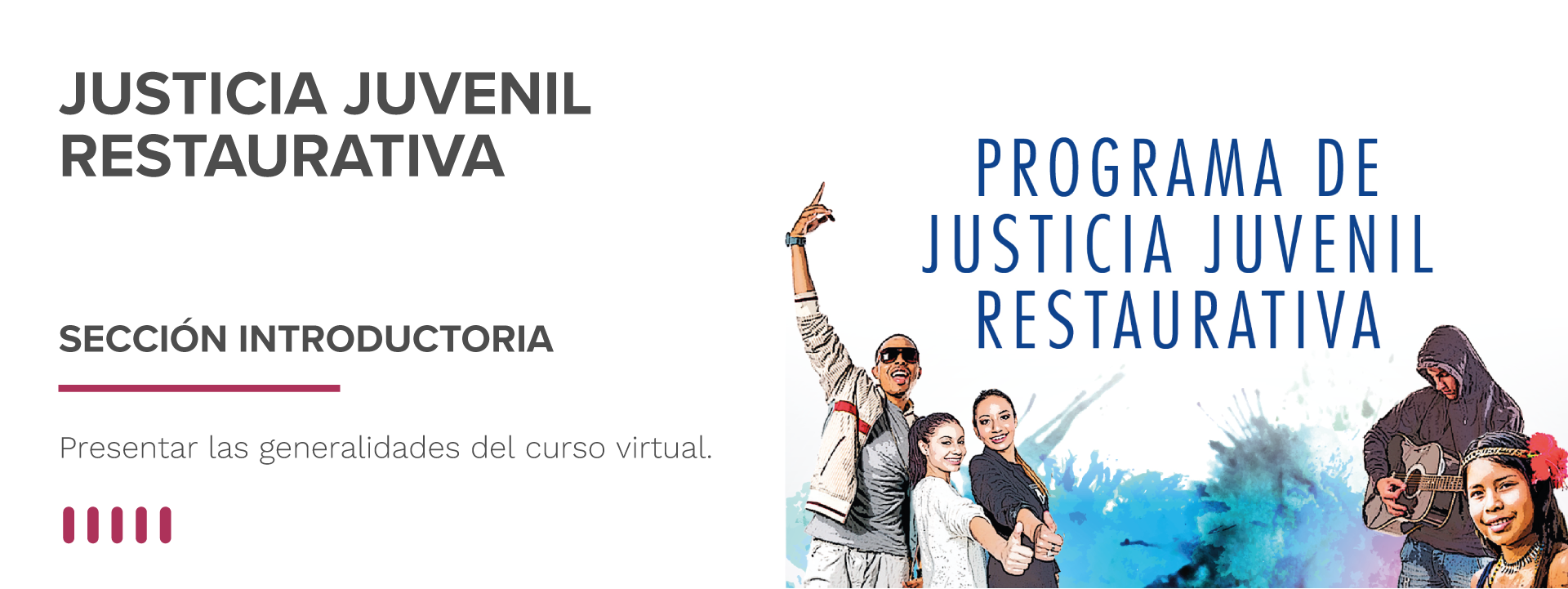 Sección introductoria
Presentar las generalidades del curso virtual