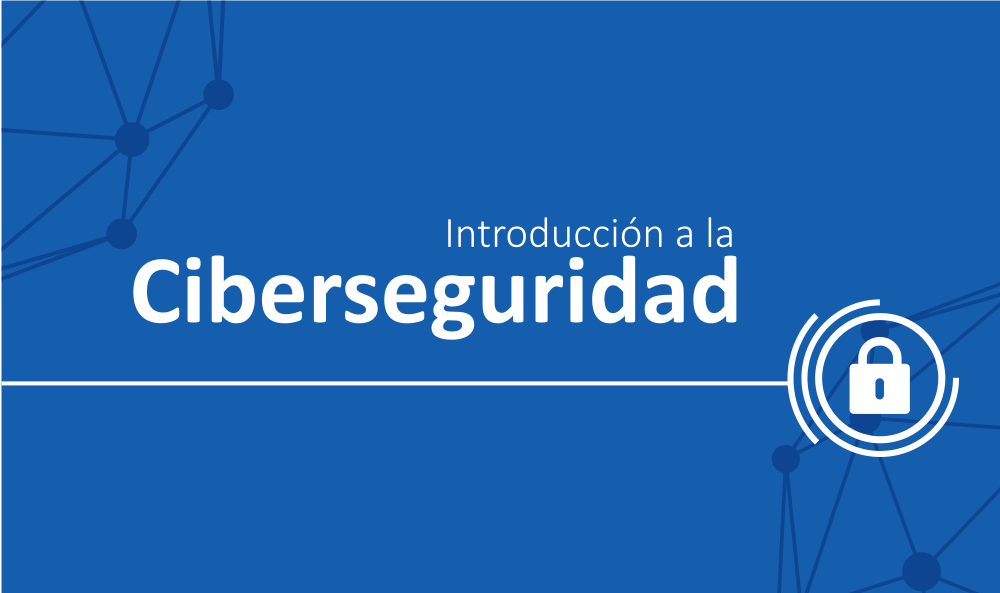 Introducción a la Ciberseguridad