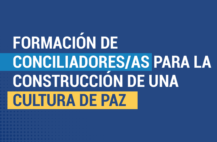 Formación de conciliadores/as para la construcción de una cultura de paz